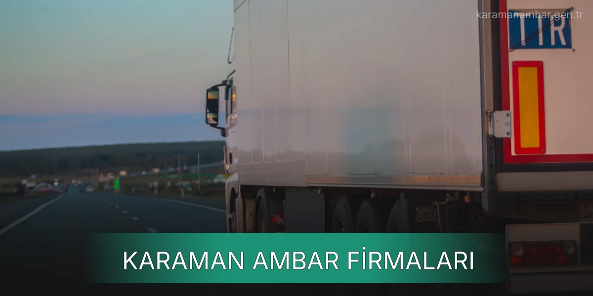 İstanbul Karaman Ambar Firmaları